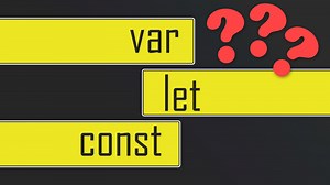 var, let & const - Which one should you use?
