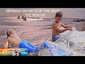 Mermaid Secrets of The Deep - Episode #3 - THE RESCUE | Theekholms