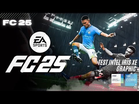 TEST INTEL IRIS XE GRAPHIC - FC 25