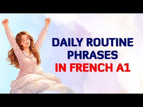 50 French Daily Routine Phrases You MUST Know (Speak French Every Day!)