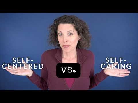 Weekly Vlog: Self-Centered vs. Self-Caring