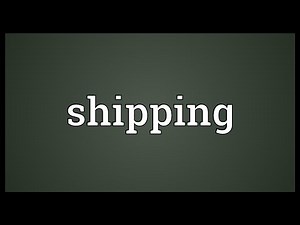 Shipping Meaning