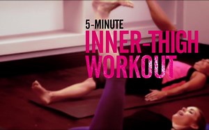 【popsugar】 5分钟大腿内侧锻炼 inner-thigh workout
