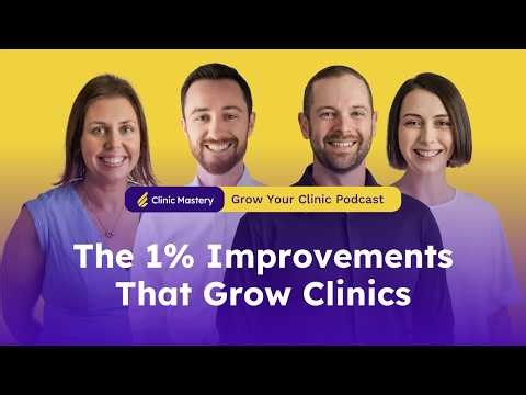 The 1% Improvements That Grow Clinics | GYC Podcast 354
