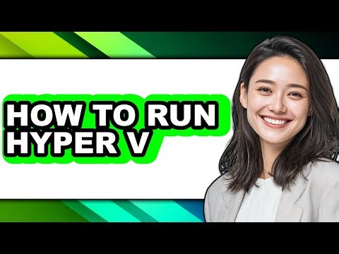 How to Run Hyper V - Step by Step