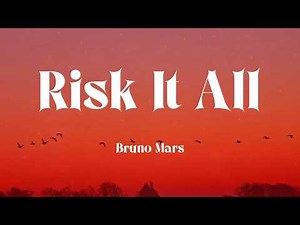 Bruno Mars - Risk It All (Lyrics)