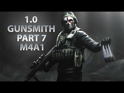NEW GUNSMITH PART 7 - M4A1 | Escape From Tarkov 1.0