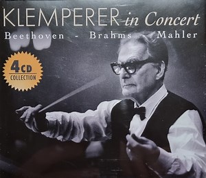 Otto Klemperer - KLEMPERER in Concert -- Beethoven - Brahms - Mahler
