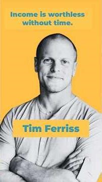 Income Is Worthless Without Time | Tim Ferriss