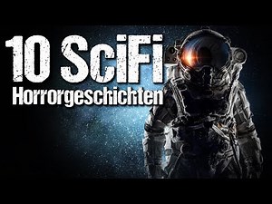 Die gruseligsten Science-Fiction – Hörspiele und Kurzgeschichten – Creepypasta Compilation German