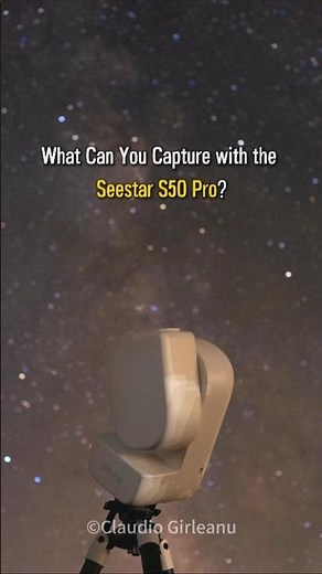 What Can You Capture with Seestar S50 Pro? 🌌