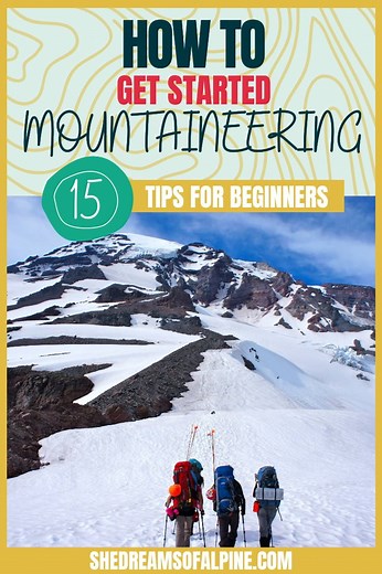 Mountaineering Basics: How to Get Into Mountaineering — She Dreams Of Alpine