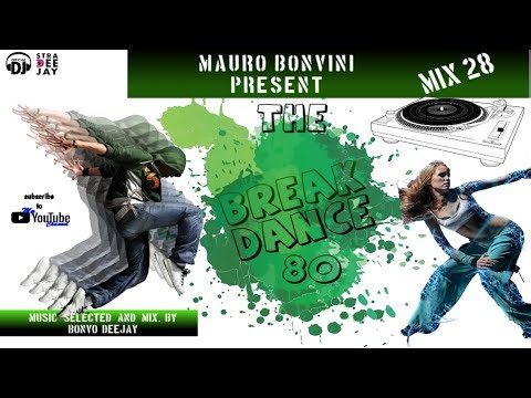 Dance 70 80 Mix 28 - Break Dance 💥🔥🔊🎶⚡️😍🇮🇹