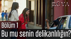 Rüya 1. Bölüm Bu mu Senin Delikanlılığın?