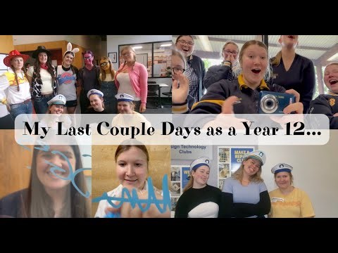My Last Couple Days as a Year 12...