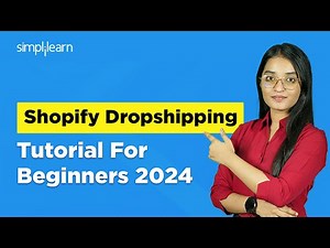 Shopify Dropshipping Tutorial For Beginners 2024 | How To Start Dropshipping | Simplilearn