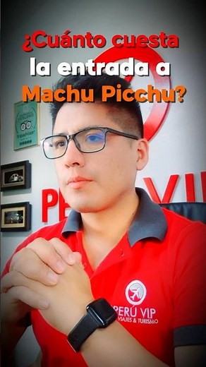 ¿Cuánto cuesta la entrada a Machu Picchu? | Perú VIP 🇵🇪