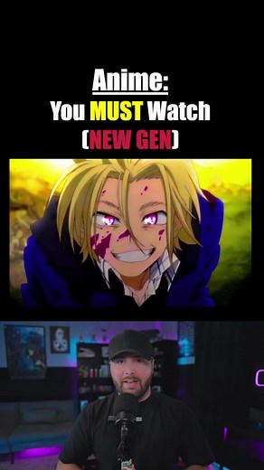 Top New Gen Anime You MUST Watch