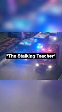 The Teacher Who Became a Stalker: The Case of Hannah Freeman