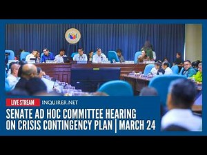 LIVE: Senate ad hoc committee hearing on crisis contingency plan | March 24