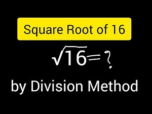 How to Find Square Root of 16 by Division Method