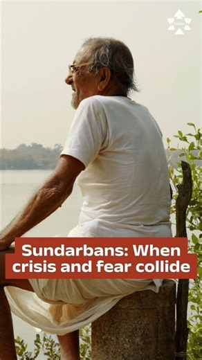 Sundarbans: When crisis and fear collide