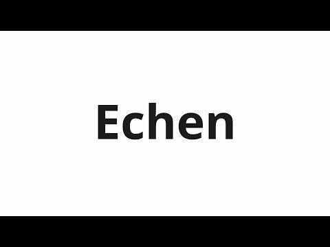 How to pronounce Echen