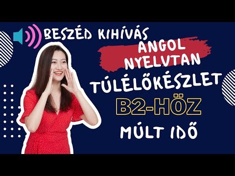 Angol nyelvtan túlélőkészlet B2-höz: múlt idő - beszéd kihívás