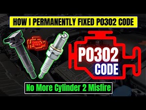 How I Permanently Fixed P0302 Code –No More Cylinder 2 Misfire!