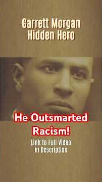 Garrett Morgan Outsmarted Racism to Change History