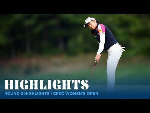 Round 3 Highlights | CPKC Women's Open