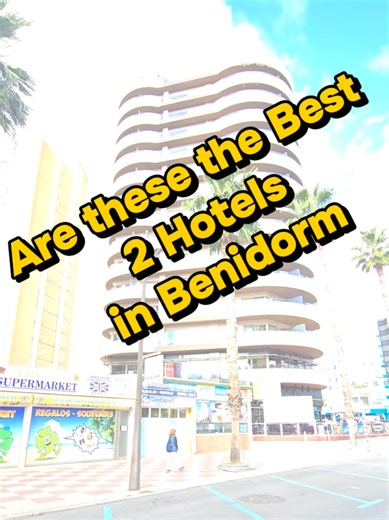 Discover the Best Hotels in Benidorm for Your Holidays