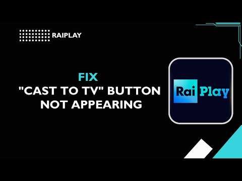 RaiPlay How to fix Cast to TV button not appearing