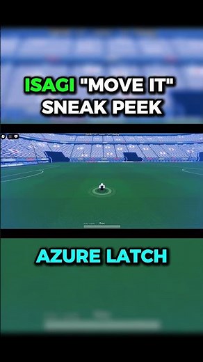 [AZURE LATCH] ISAGI "MOVE IT" SNEAK PEEK | ROBLOX