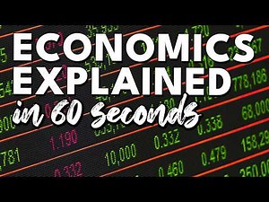 Economics explained in 60 seconds