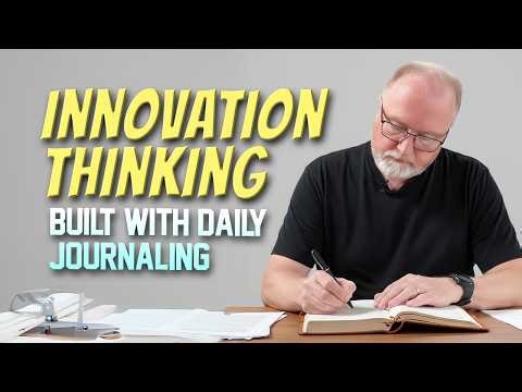 How to Build Innovation Thinking Skills Through Daily Journaling