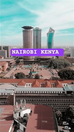 Nairobi Kenya 🇰🇪 The Beautiful City in the Heart of Africa Amazing