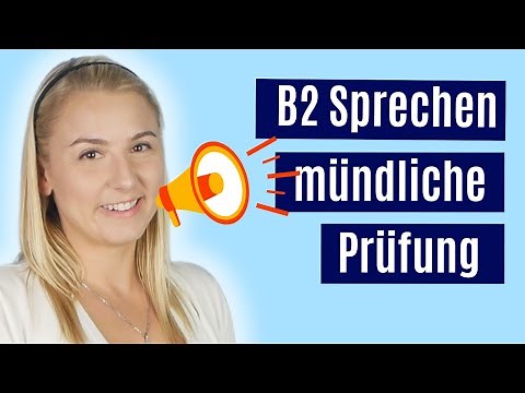 B2 Sprechen: mündliche Prüfung Goethe & telc