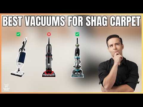 Best Vacuums for Shag Carpet in 2026 - Top 6 Choices for Soft, Fluffy Floors