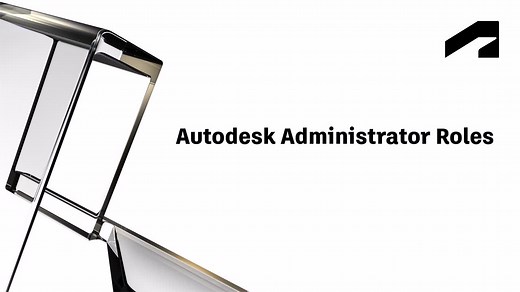 Autodesk Administrators | User Management | Admin Roles