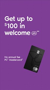 Get up to $100 in welcome points** when you apply for the no annual fee PC® Mastercard® and earn everywhere with no limits | President's Choice Financial