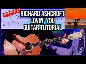 How to play Richard Ashcroft – Lovin’ You | Guitar Tutorial (Classical Gas)