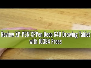 Review XP-PEN XPPen Deco 640 Drawing Tablet with 16384 Pressure Levels Sensitivity Battery-Free Styl