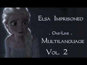 Frozen - Elsa Imprisoned One-Line Multilanguage part 2