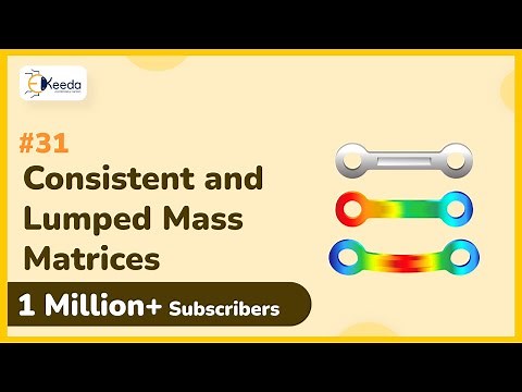 Consistent and Lumped Mass Matrices - Finite Element Analysis