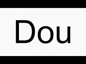 How to pronounce Dou