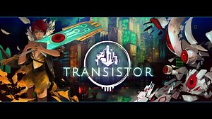 Transistor - Sci-fi Action RPG From Bastion's Creators - Launch Trailer Released