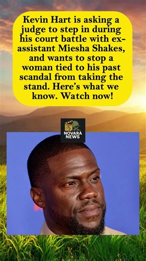 Kevin Hart Asks Judge to Block Key Witness in Court Battle With Ex-Assistant Miesha Shakes