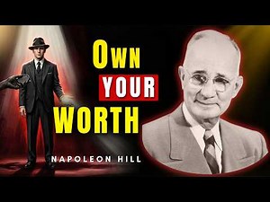 How You Value Yourself Changes How You Live | Napoleon Hill