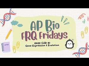 ✨AP Bio FRQ Friday 30 (2020 CED #1)✨ Gene Expression & Evolution